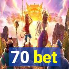 70 bet